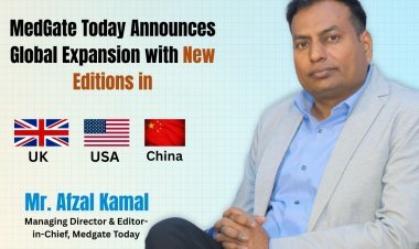 MedGate Today Announces Global Expansion with New Editions in UK, USA & China