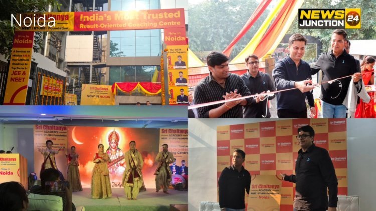 श्री चैतन्या अकैडमी ने 51वें टेस्ट प्रेप सेंटर के साथ नोएडा में अपने पहले सेंटर का शुभारंभ किया